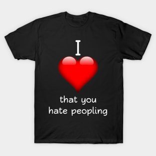 Introvert Valentine I Love That You Hate Peopling T-Shirt